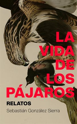 La Vida De Los Pájaros