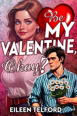 Cover image for Be My Valentine, Okay?