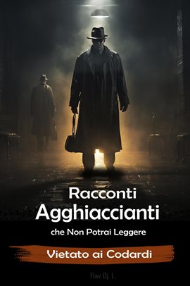 Racconti Agghiaccianti Che Non Potrai Leggere  -  Vietato Ai Codardi