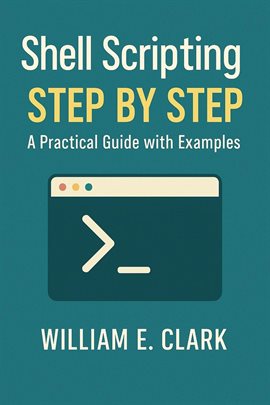 Cover image for Shell Scripting Step by Step: A Practical Guide With Examples
