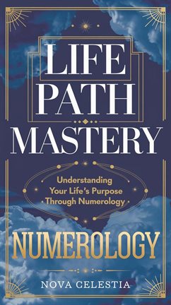 Cover image for Life Path Mastery: Understanding Your Life's Purpose Through Numerology