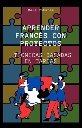 Imagen de portada para Aprender Francés Con Proyectos: Técnicas Basadas En Tareas
