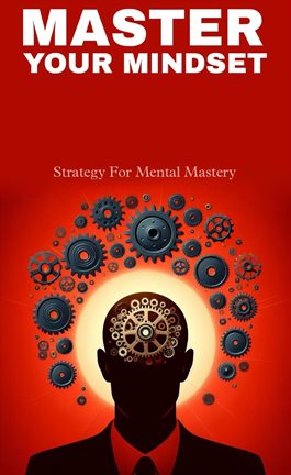 Cover image for Master Your Mindset: Strategy for Mental Mastery