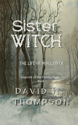 Imagen de portada para Sister Witch: The Life of Moll Dyer