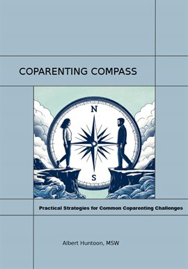 Cover image for Coparenting Compass:practical Strategies for Common Coparenting Challenges