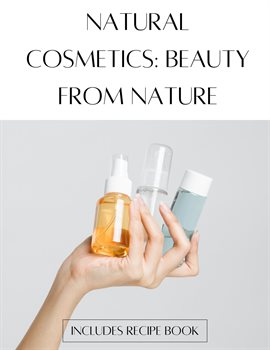 Imagen de portada para Natural Cosmetics: Beauty From Nature