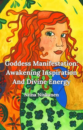 Cover image for Goddess Manifestation: Awakening Inspiration and Divine Energy