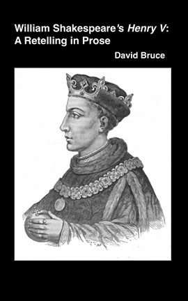 Cover image for William Shakespeare's Henry V: A Retelling in Prose