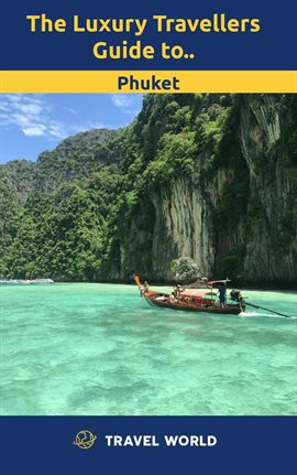 Imagen de portada para The Luxury Travellers Guide to Phuket