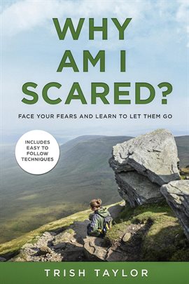 Cover image for Why Am I Scared?: Face Your Fears and Learn to Let Them Go