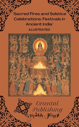 Imagen de portada para Sacred Fires and Solstice Celebrations: Festivals in Ancient India