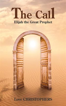 Imagen de portada para The Call: Elijah the Great Prophet