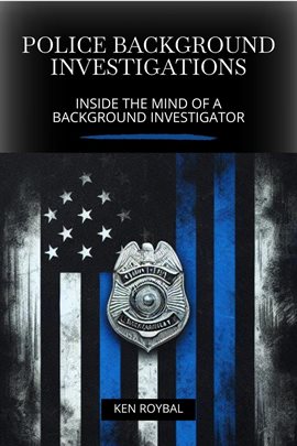 Cover image for Police Background Investigations: Inside the Mind of a Background Investigator