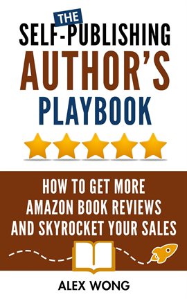 Imagen de portada para The Self-Publishing Author's Playbook: How to Get Amazon & Kdp Reviews and Skyrocket Your Book Sales