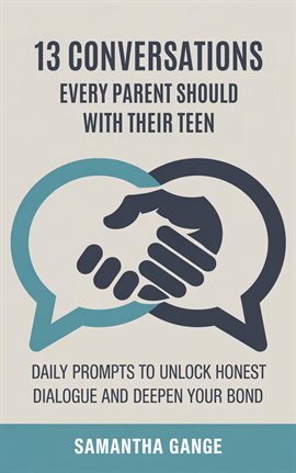 Cover image for 13 Conversations Every Parent Should Have With Their Teen: Daily Prompts to Unlock Honest Dialogue a