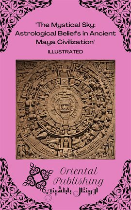 Imagen de portada para The Mystical Sky: Astrological Beliefs in Ancient Maya Civilization