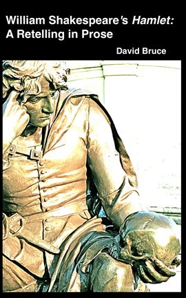 Cover image for William Shakespeare's Hamlet: A Retelling in Prose
