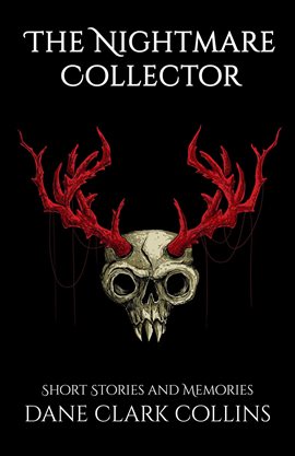 Imagen de portada para The Nightmare Collector: Short Stories & Memories