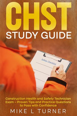 Imagen de portada para Chst Study Guide Construction Health and Safety Technician Exam – Proven Tips and Practice Question