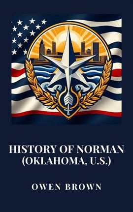 Cover image for History of Norman (Oklahoma, U.S.)