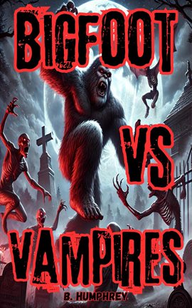 Cover image for Bigfoot Vs Vampires