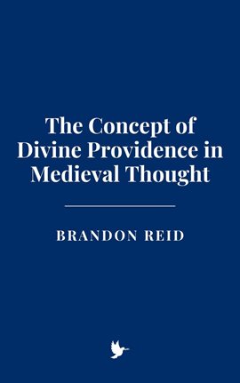 Imagen de portada para The Concept of Divine Providence in Medieval Thought