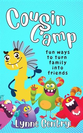 Imagen de portada para Cousin Camp; Fun Ways to Turn Family Into Friends