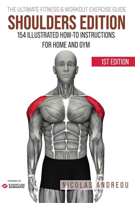 Cover image for The Ultimate Fitness & Workout Exercise Guide: Shoulders Edition 154 Illustrated How-to Instructions