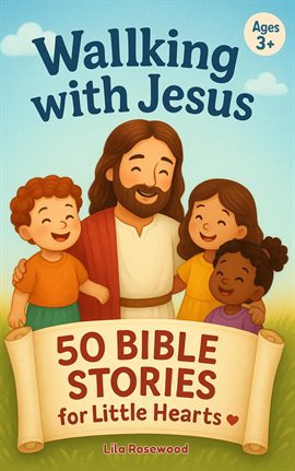Cover image for Walking With Jesus: 50 Bible Stories for Little Hearts