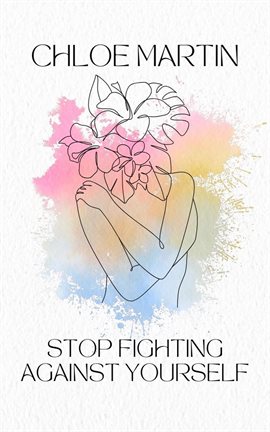 Cover image for Stop Fighting Against Yourself