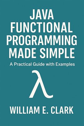 Cover image for Java Functional Programming Made Simple: A Practical Guide With Examples