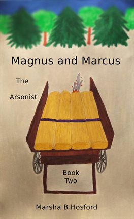 Imagen de portada para Magnus and Marcus the Arsonist