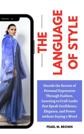 Imagen de portada para The Language of Style: Decode the Secrets of Personal Expression through Fashion, Learning to Craft