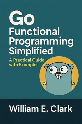 Imagen de portada para Go Functional Programming Simplified: A Practical Guide With Examples
