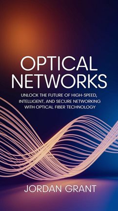 Imagen de portada para Optical Networks Unveiled