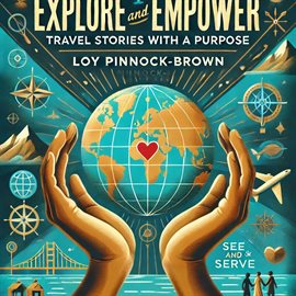 Imagen de portada para Book 9: Explore and Empower: Travel Stories With a Purpose