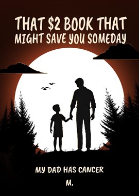 Imagen de portada para That $2 Book That Might Save You Someday (My Dad Has Cancer)