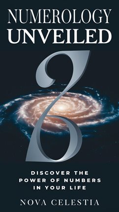 Cover image for Numerology Unveiled: Discover the Power of Numbers in Your Life