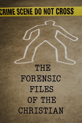 Imagen de portada para The Forensic Files of the Christian