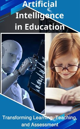 Cover image for Artificial Intelligence in Education Transforming Learning, Teaching, and Assessment