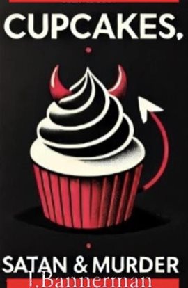 Cover image for Cupcakes,satan & Murder