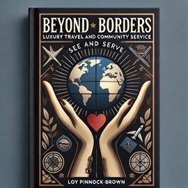 Imagen de portada para Beyond Borders: Luxury Travel and Community Service, Book 7