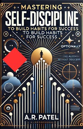 Imagen de portada para Mastering Self-Discipline: How to Build Habits for Success