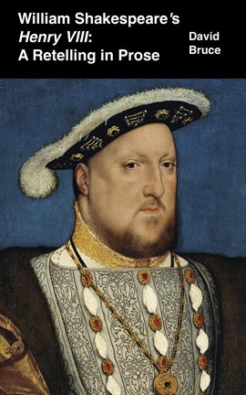 Cover image for William Shakespeare's Henry VIII: A Retelling in Prose