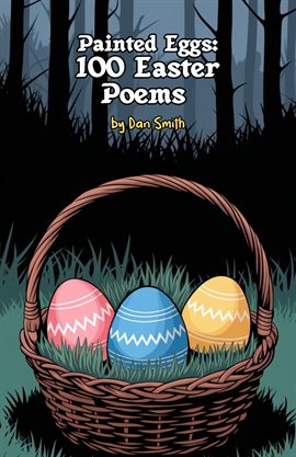 Painted Eggs: 100 Easter Poems