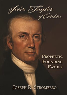 Cover image for John Taylor of Caroline: Prophetic Founding Father