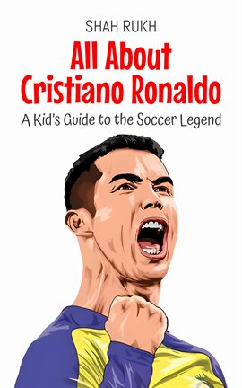 Imagen de portada para All About Cristiano Ronaldo: A Kid's Guide to the Soccer Legend