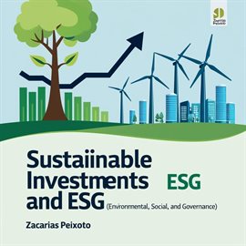 Sustainable Investments and Esg (Environmental, Social, and Governance)