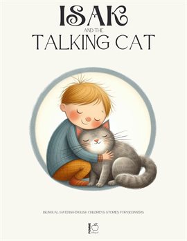 Cover image for Isak and the Talking Cat: Bilingual Swedish-English Children's Stories for Beginners