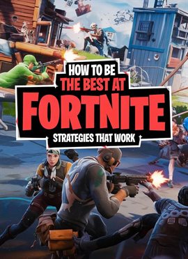 Imagen de portada para How to Be the Best at Fortnite: Winning Strategies That Work